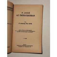   Schrotty Pál: P. José az Örökvárosban (Ferences Világmissziók 44-45.)