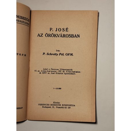 Schrotty Pál: P. José az Örökvárosban (Ferences Világmissziók 44-45.)