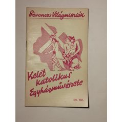   Kelet katolikus egyházművészete (Ferences Világmissziók 48.)