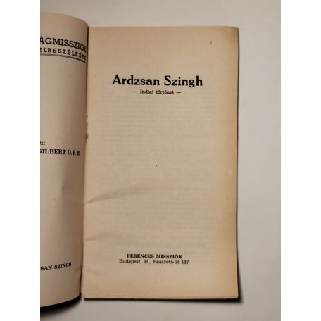 Ardzsan Szingh - Indiai történet (Ferences Világmissziók 52.)