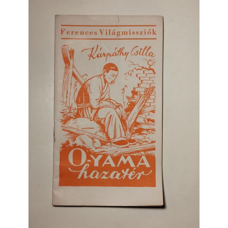 Kárpáthy Csilla: O-yama hazatér (Ferences Világmissziók 53.)