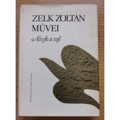   Zelk Zoltán: Alszik a szél - Gyermekversek és gyermekmesék