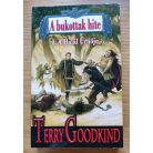 Terry Goodkind: A bukottak hite I-III.