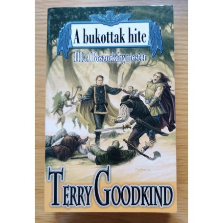 Terry Goodkind: A bukottak hite I-III.