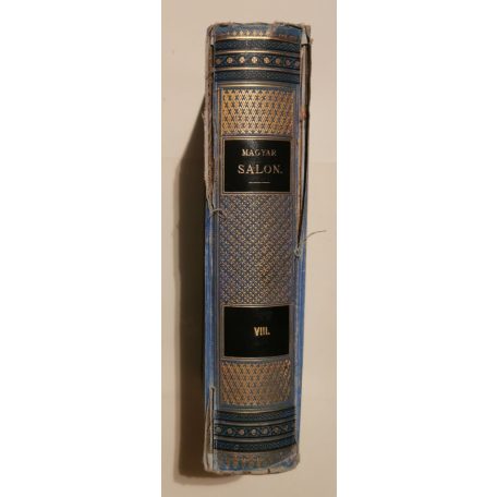 Fekete József és Hevesi József (szerk.): Magyar Salon képes havi folyóirat V. évfolyam (1888) - VIII. kötet