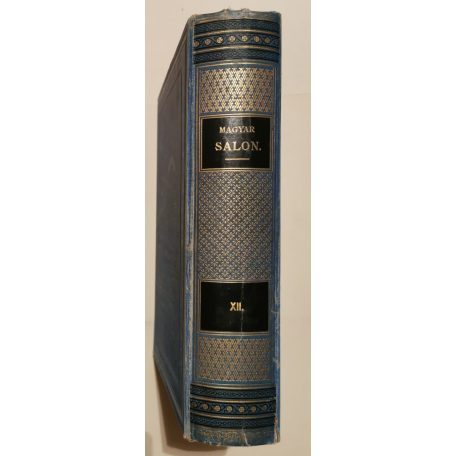 Fekete József és Hevesi József (szerk.): Magyar Salon képes havi folyóirat VII. évfolyam (1890)  - XII. kötet