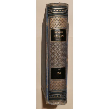 Fekete József (szerk.): Magyar Salon képes havi folyóirat IX. évfolyam (1892) - XVI. kötet