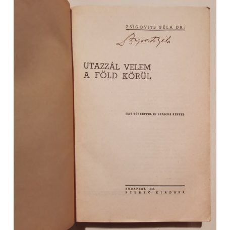 Zsigovits Béla, Dr.: Utazzál velem a Föld körül. (Aláírt!)