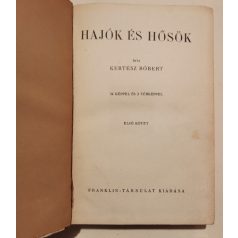   Kertész Róbert: Hajók és hősök. I-II. köt. [Egy kötetben]. 