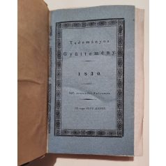   Trattner János Tamás: Tudományos Gyűjtemény 1830/3. harmadév (XIV. esztendei folyamat - 9., 10., 11., 12. kötet)