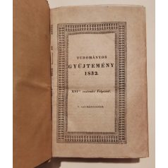    Trattner János Tamás: Tudományos Gyűjtemény 1832/2. harmadév (XVI. esztendei folyamat - 5., 6., 7., 8. kötet)