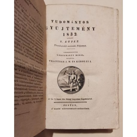  Trattner János Tamás: Tudományos Gyűjtemény 1832/2. harmadév (XVI. esztendei folyamat - 5., 6., 7., 8. kötet)