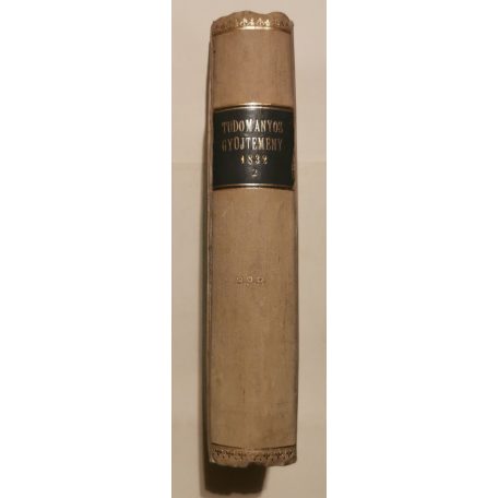  Trattner János Tamás: Tudományos Gyűjtemény 1832/2. harmadév (XVI. esztendei folyamat - 5., 6., 7., 8. kötet)