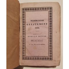   Trattner János Tamás: Tudományos Gyűjtemény 1833/2. harmadév (XVII. esztendei folyamat - 5., 6., 7., 8. kötet)