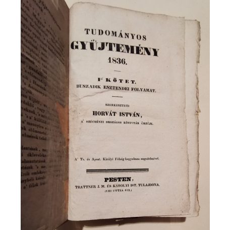 Trattner János Tamás: Tudományos Gyűjtemény 1836/1. harmadév (XX. esztendei folyamat - 1., 2., 3., 4. kötet)