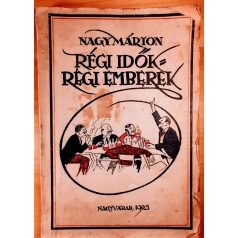 Nagy Márton: Régi idők, régi emberek