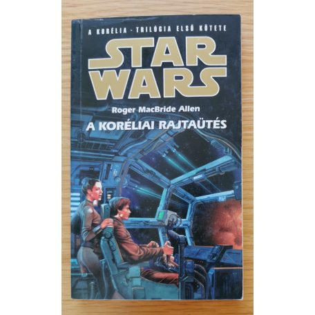 Roger MacBride Allen: A koréliai rajtaütés (A koréliai - trilógia 1. kötete)