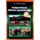 Kölűs Gábor, Dr: Vadgondozás, élőhely-gazdálkodás