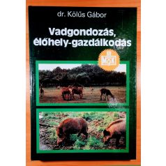 Kölűs Gábor, Dr: Vadgondozás, élőhely-gazdálkodás