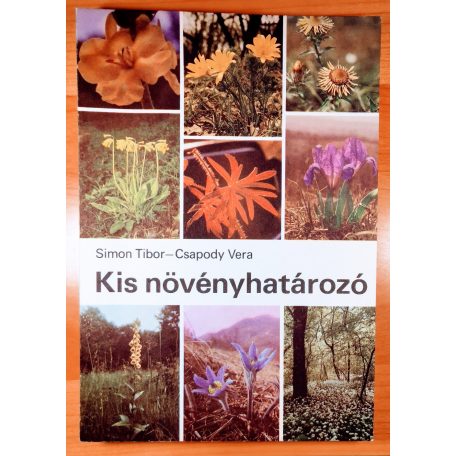 Simon Tibor: Kis növényhatározó rendszertani és ökológiai tájékoztatóval 