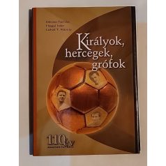   Dénes Tamás-Hegyi Iván-Lakat T. Károly: Királyok, hercegek, grófok