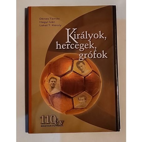 Dénes Tamás-Hegyi Iván-Lakat T. Károly: Királyok, hercegek, grófok