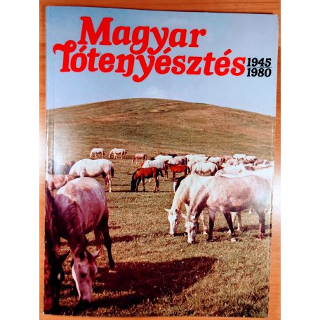 Pál János; Dr - Várady Jenő; Dr: Magyar lótenyésztés 1945-1980