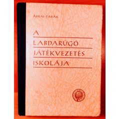 Ábrai - Tabák: A labdarúgó játékvezetés iskolája