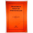 Erdélyi László, Dr: Praktikus magyar történelem