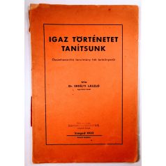 Erdélyi László, Dr: Igaz történetet tanítsunk