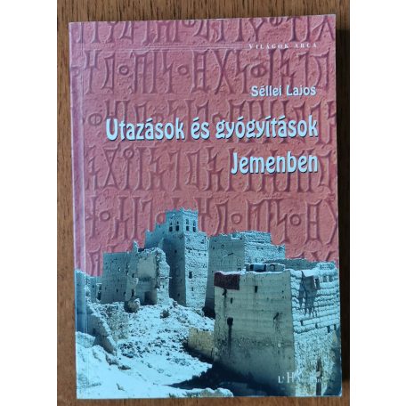Séllei Lajos: Utazások és gyógyítások Jemenben (Dedikált)
