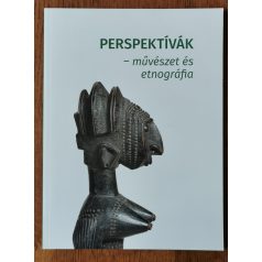  Frazon Zsófia – Wilhelm Gábor (szerk.): Perspektívák – művészet és etnográfia