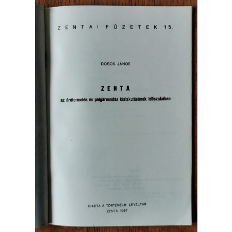 Dobos János: Zenta az árutermelés és polgárosodás kialakulásának időszakában