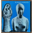 Borsos Miklós gyűjteményes kiállítása (Dedikált - Borsos Miklós dedikálásával)