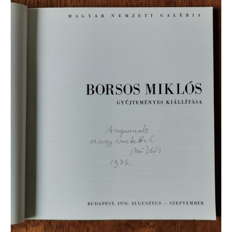 Borsos Miklós gyűjteményes kiállítása (Dedikált - Borsos Miklós dedikálásával)