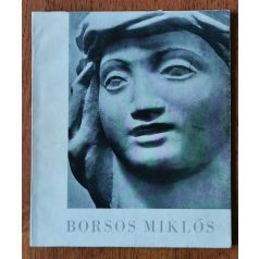   Borsos Miklós szobrászművész kiállítása 1957 (Dedikált)