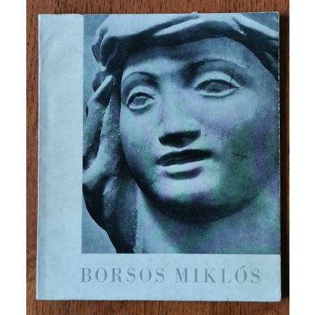 Borsos Miklós szobrászművész kiállítása 1957 (Dedikált)