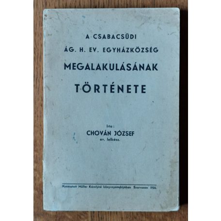 Chován József: A Csabacsűdi Ág. H. Ev. Egyházközösség megalakulásának története 1927-1934