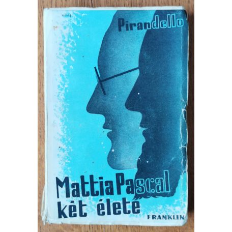 Luigi Pirandello: Mattia Pascal két élete (Első kiadás, védőborítóval)
