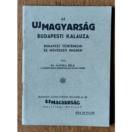 Mátéka Béla, Dr.: Az Uj Magyarság budapesti kalauza