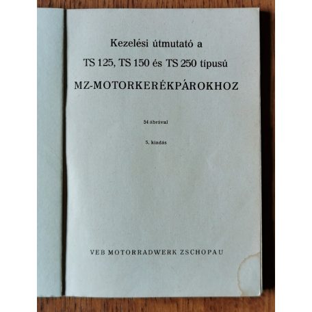 Kezelési útmutató a TS 125, TS 150 és TS 250 típusú MZ-motorkerékpárokhoz