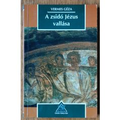 Vermes Géza: A zsidó Jézus vallása