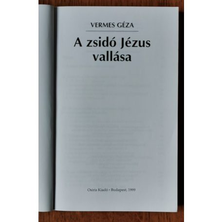 Vermes Géza: A zsidó Jézus vallása