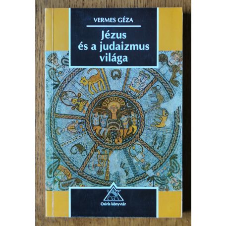 Vermes Géza: Jézus és a judaizmus világa