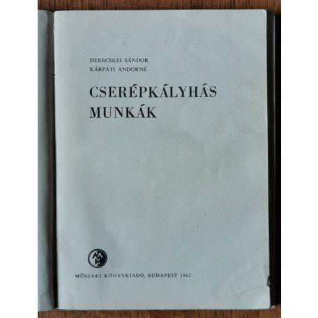 Derecskei Sándor – Kárpáti Andorné: Cserépkályhás munkák (Ipari Szakkönyvtár)