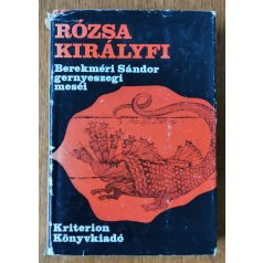   Szabó Judit (szerk.): Rózsa királyfi (Berekméri Sándor gernyeszegi meséi)