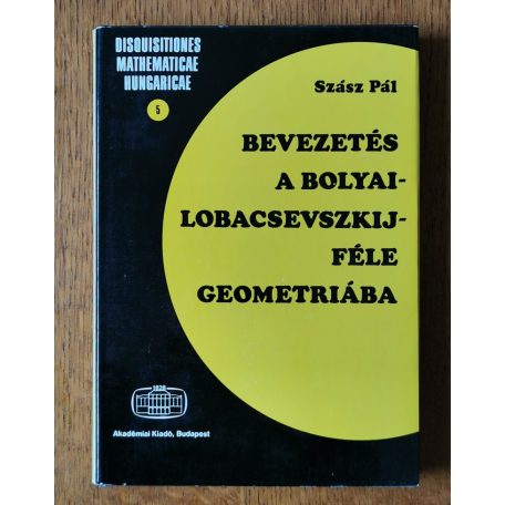 Szász Pál: Bevezetés a Bolyai-Lobacsevszkij-féle geometriába