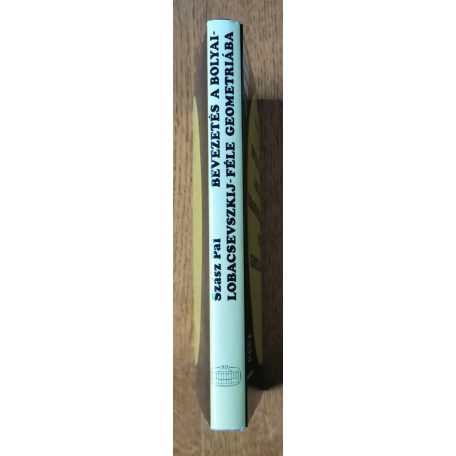 Szász Pál: Bevezetés a Bolyai-Lobacsevszkij-féle geometriába