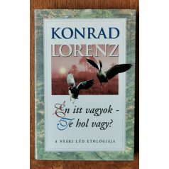   Konrad Lorenz: Én itt vagyok – Te hol vagy? – A nyári lúd etológiája