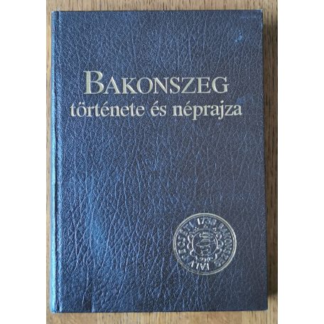 Ujváry Zoltán (szerk.): Bakonszeg története és néprajza